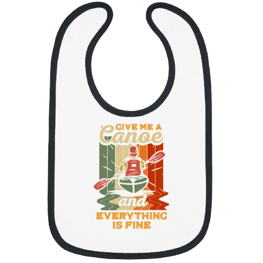 Funny Give Me Canoe And Everything Is Fine Rowing Boat Gift Bibs