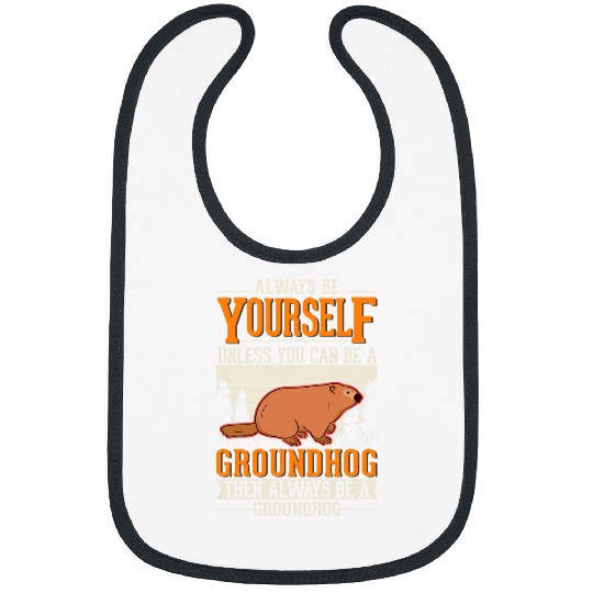 Always be yourself Groundhog Marmot Woodchuck 3 Bibs