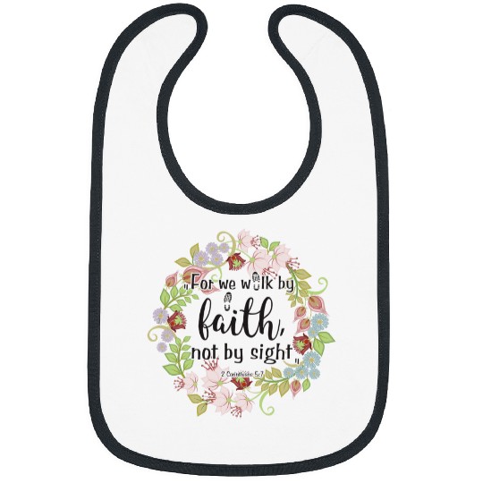 2 Corinthians 5 7 For We Walk By Faith Not By Sight Bibs