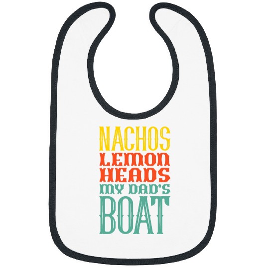 Boating Sailing Nachos Lemon Heads My Dads Boat Retro Bibs