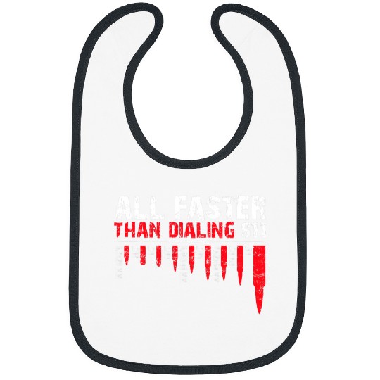 All Faster Than Dialing 911 American Flag Bullet guns Lovers Bibs