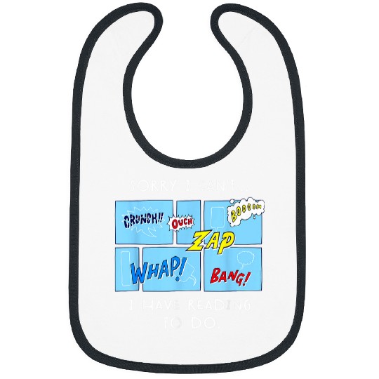 Funny Comic Book Lovers I Cant I Have Reading To Do Comics Bibs