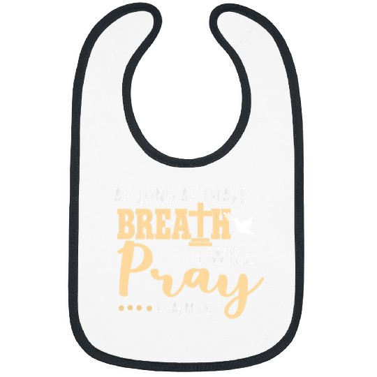 Christian As Long As I Have Breath I Will Pray Psalm 116 2 Christian Bibs