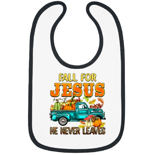Christian Fall For Jesus He Never Leaves Leopard Farm Truck651 Christ Bibs