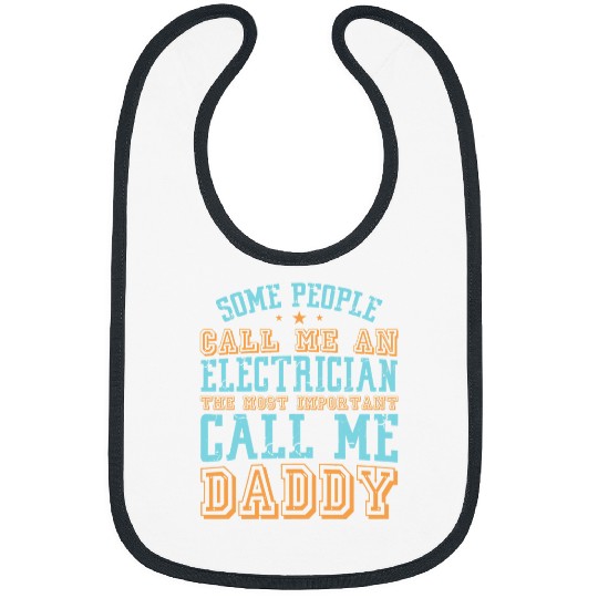 Electrical People Call Me An Electrician The Important Call Me Daddy Electrician Bibs