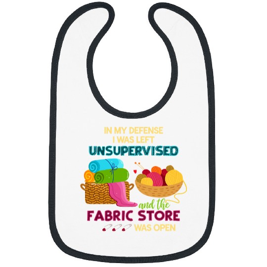 Sewing Machine In My Defense I Was Left Unsupervised Funny Fabric Bibs