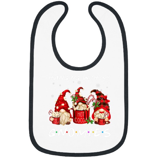 Hanging With My Gnomies Funny Christmas Hot Cocoa xmass Gnome 399 Bibs