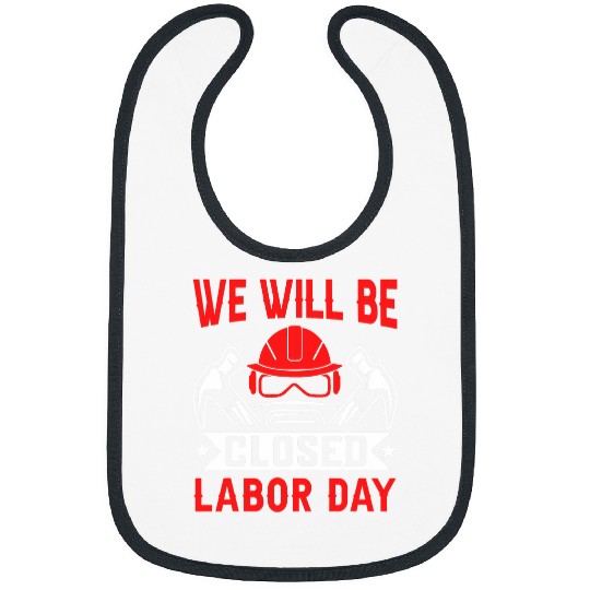 We Will Be Closed Labor Day Bibs