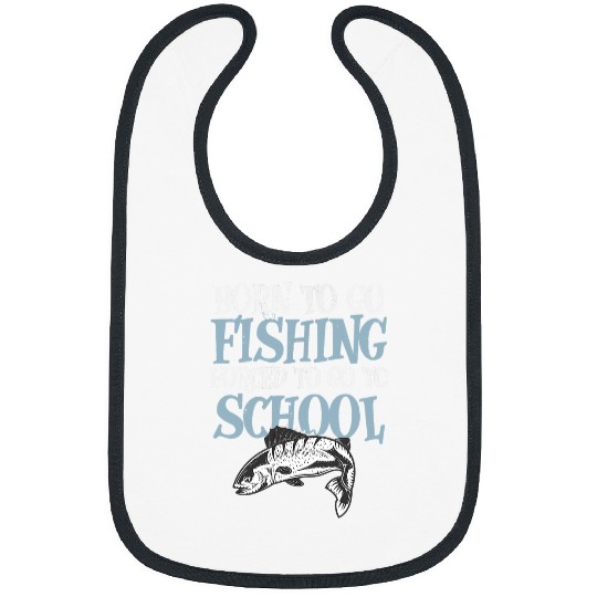 Fishing Born Fishing Forced To School Funny Bass Fish Fisherman Boys 2 Fisher Bibs