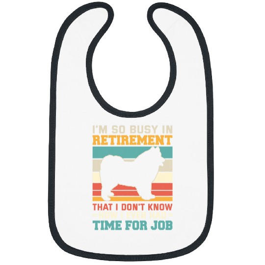 Dog Samoyed Busy in retirement Dog lover samoyed dog retirement Bibs