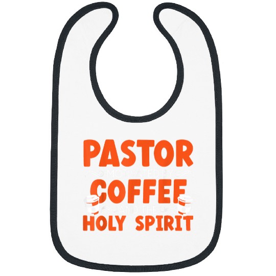 CF Coffee Pastor Motivated By Coffee And The Holy Spirit Bibs