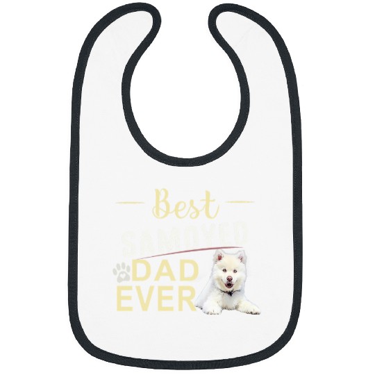 Dog Samoyed bests Samoyed Dad Ever Samoyed Owners Bibs