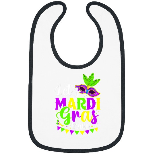 Lets Mardi Gras Yall New Orleans Fat Tuesdays Carnival Bibs