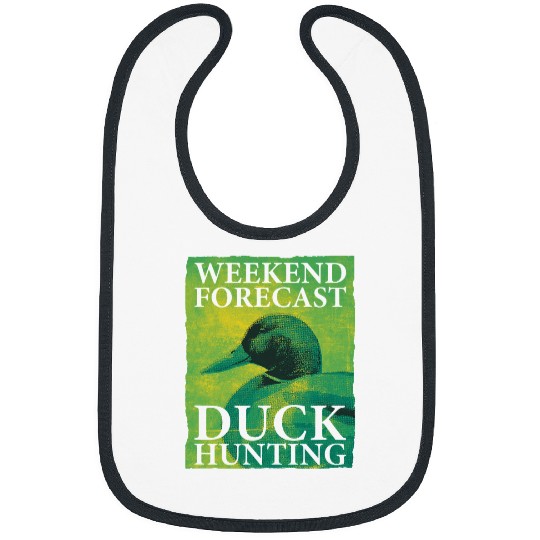 Ducks Quack Weekend Forecast Duck Hunting Funny Duck Hunter 363 Duckie Ducks Bibs