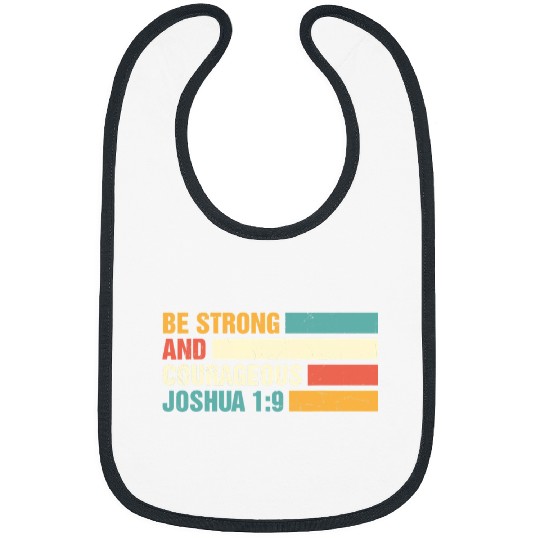 Christian Be Strong And Courageous Joshua19 Christian Bible Quote Bibs