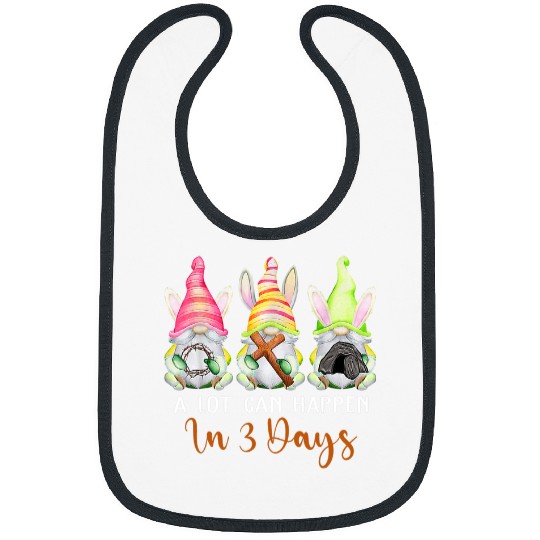 Christian Easter Day A Lot Can Happen In 3 Days Gnome Womens Bibs