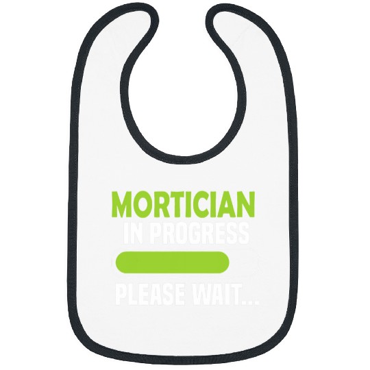 Mortician in progress please wait Mortician Bibs