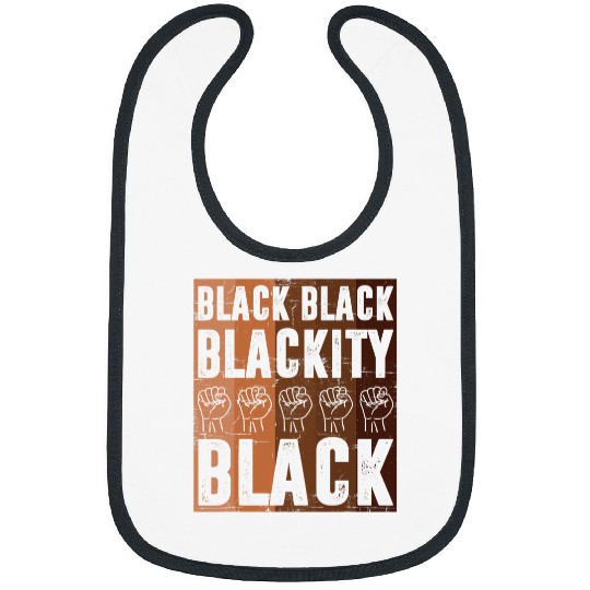 Black Black Blackity Black BHM Pride Fist Hands Black Men Bibs