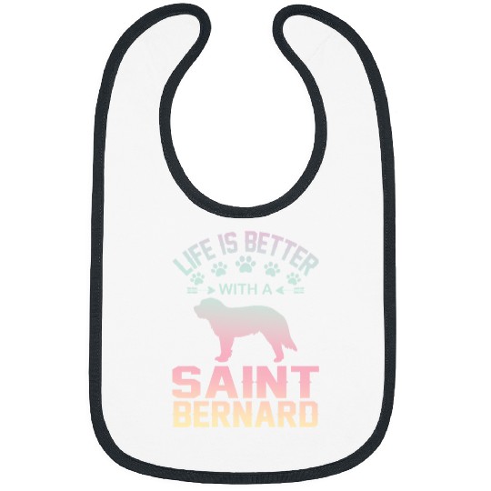 Dog Saint Bernard Cute funny dog gifts Life is better with a Saint Bernard 3 Bibs
