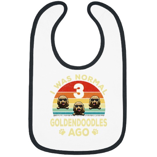Dog Goldendoodle vintages I Was Normal 3 Goldendoodles Ago Bibs
