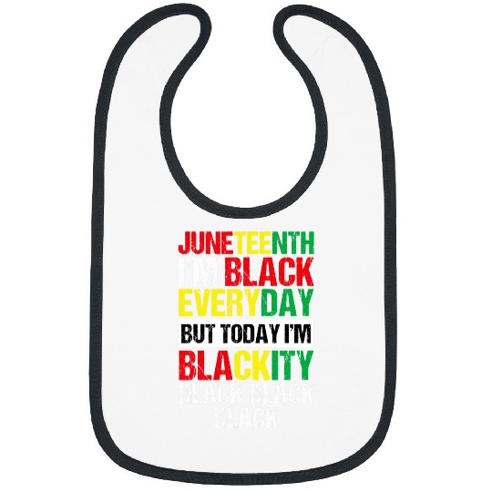 Im Blackity Black African American Men Women Juneteenth Bibs