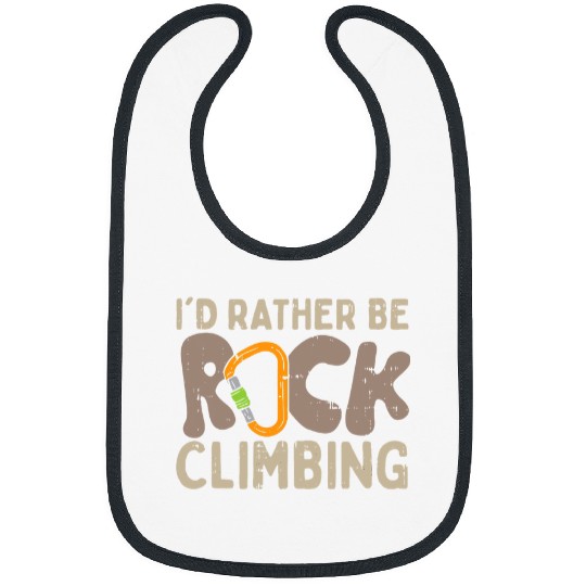 Climbing Climber Funny Id Rather Be Rock Climbing Apparel Climb Bibs
