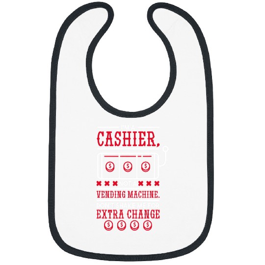 Not A Vending Machine DonT Shake For Extra Change Cashier Bibs