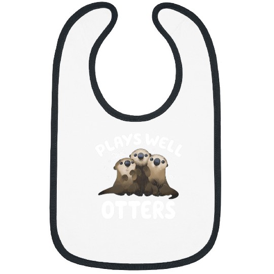 Otters Day Plays Well With Otters Funny Otter Pun Gift Bibs