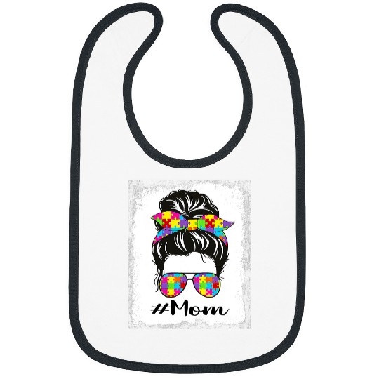 Autism Bleached Autism Mom Messy Bun Autism Awareness Support Neurodiverse Bibs
