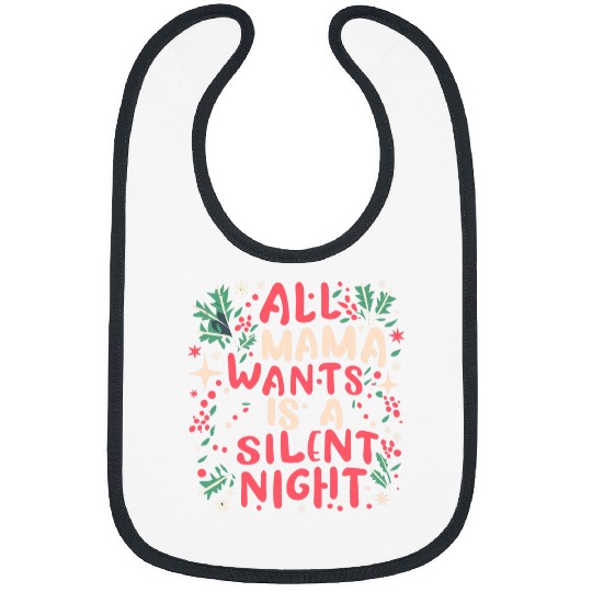 All Mama Wants is a Silent Night Cozy Christmas For Mom Bibs