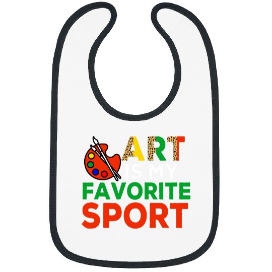 Art Is My Favorite Sport Funny Artist Painter Painting Lover Bibs