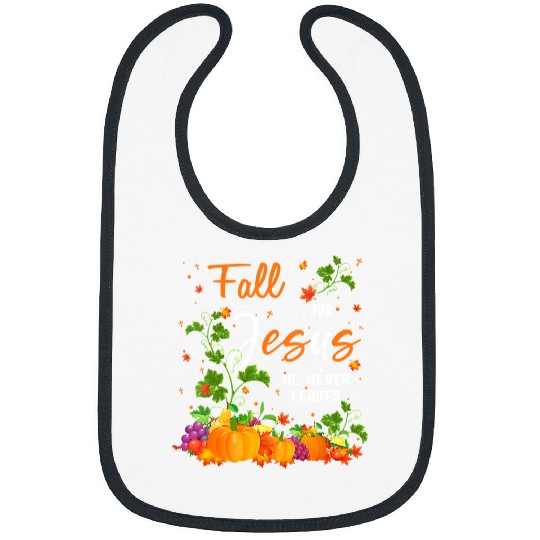Christian Jesus Christ Christian Fall For Jesus He Never Leaves Costume Christian Fall 224 Bible Verse Christ Bibs