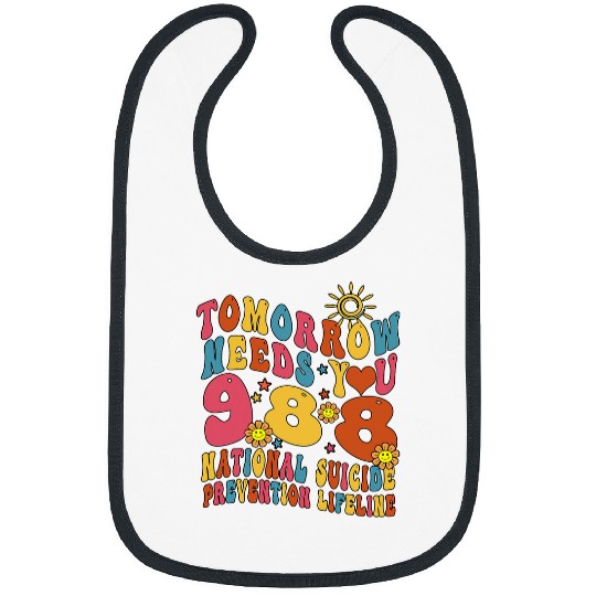 Groovy 988 Tomorrow Needs You National suicides Prevention Bibs