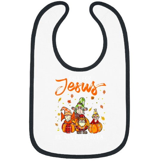 Christian Fall For Jesus He Never Leaves Gnomes Pumpkin Thanksgiving 211 Bibble Jesus Christ Bibs