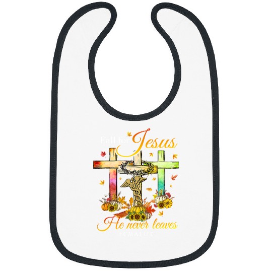 Christian Fall For Jesus He Never Leaves CMA Life Thanksgiving 12 Bibble Jesus Christ Bibs