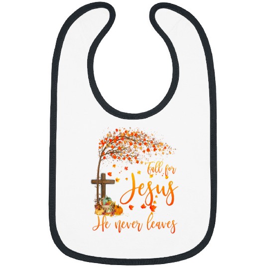Christian Fall for Jesus He Never Leaves Cross Pumpkin Thanksgiving 192 Bibble Jesus Christ Bibs