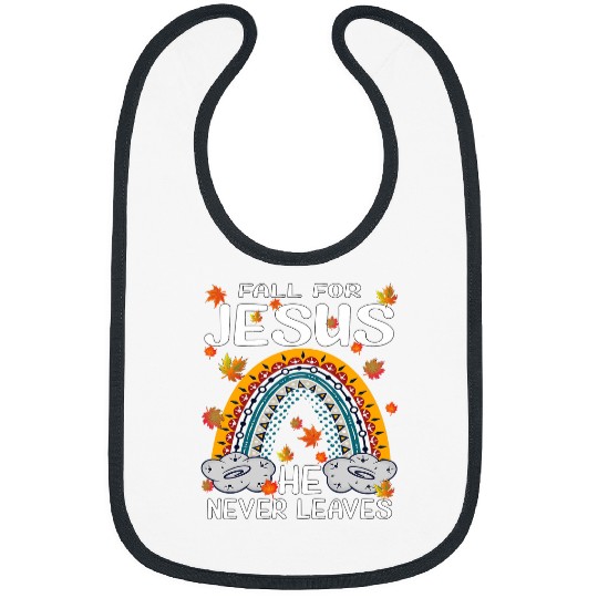 Christian Christian Fall For Jesus He Never Leaves Autumn Prayer 106 Bibble Jesus Christ Bibs