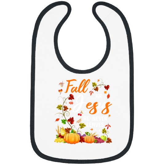 Christian Fall For Jesus He Never Leaves Autumn Christian Prayers 266 Bibble Jesus Christ Bibs