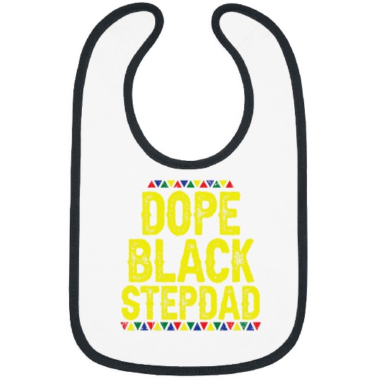 Dope Black Stepdad African American Pride dad fathers day Bibs