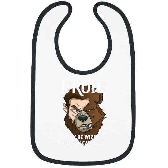 Druids Why Be A Wizard When You Can Be A Bear Druid Fun Meme Bibs