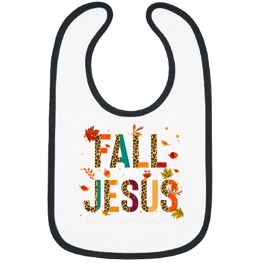 Christian Jesus Christ Christian Fall For Jesus He Never Leaves Christian Jesus Lover 24 Bible Verse Christ Bibs