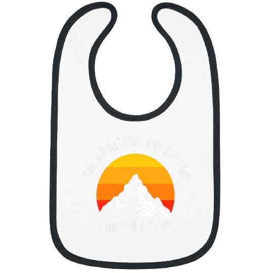 Hiking Hiker The Mountains Are Calling and I Must Go Funny Hiking Quotes Hike Bibs