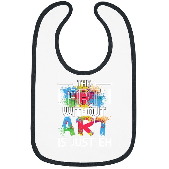 Earth Without Art is Just EH Painting Art Class Bibs