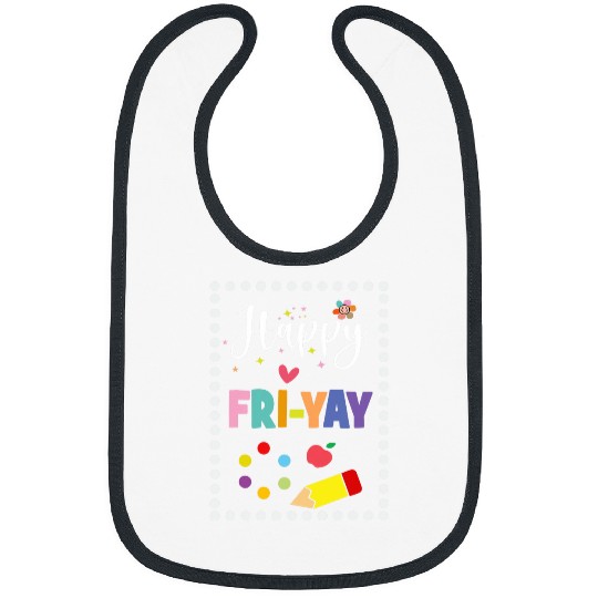 Weekend happiness Happy FriYay Friday Lovers Fun Teacher Bibs