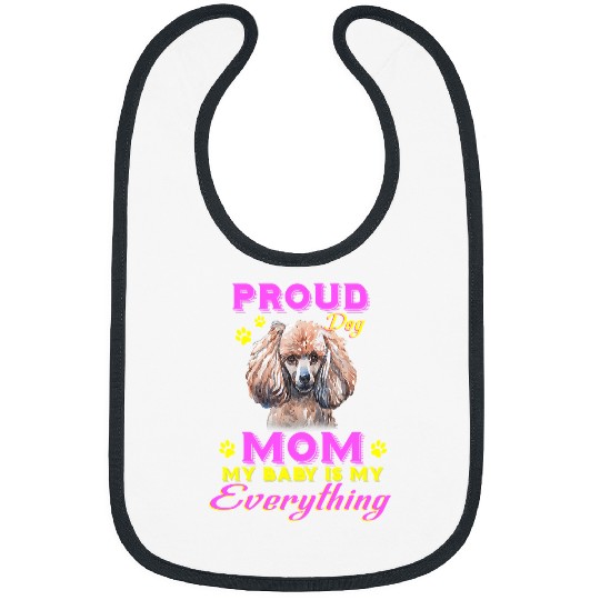 Funny Poodles Dogs Proud Dog Poodle Mom 299 Poodle dog Bibs