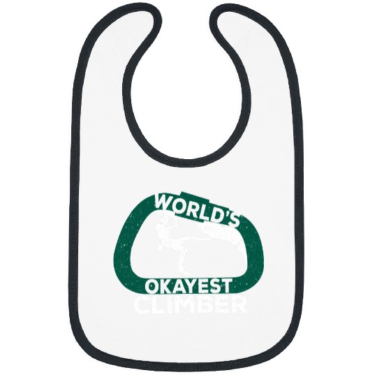 Climbing Climber Rock Climbing WorldS Okayest Climber Carabiner Climb Bibs