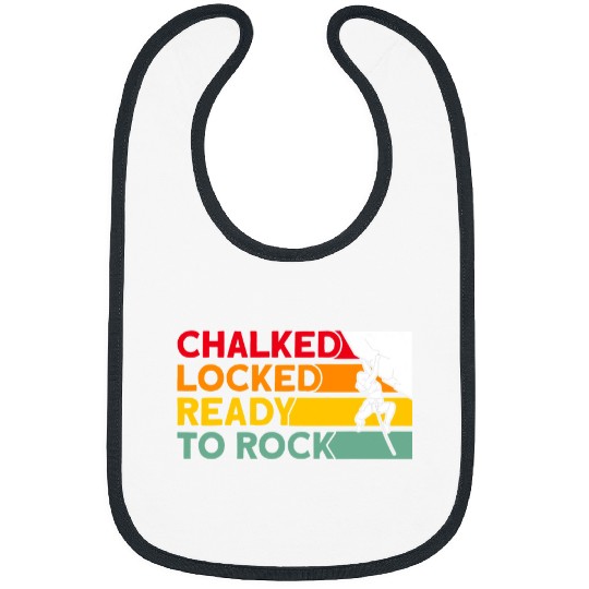 Climbing Climber Rock Climbing Chalked Locked Ready To Rock Climb Bibs