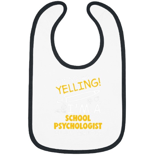 I Am Not Yelling I am A School Psychologist Bibs