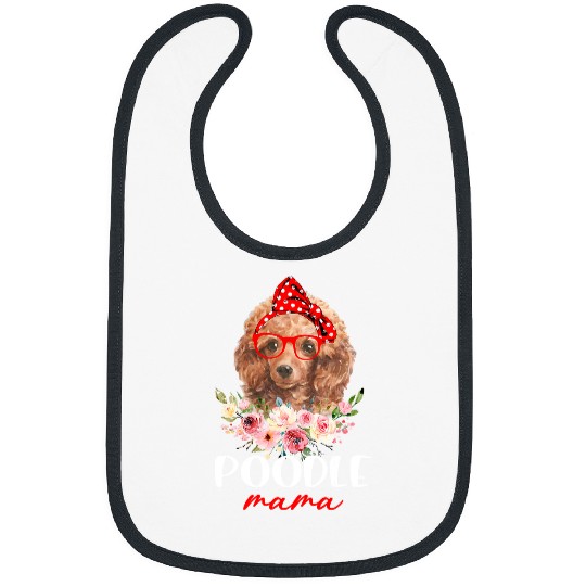 Funny Poodles Mom Dog Lovers Mothers Day 411 Poodle dog Bibs