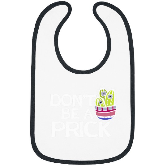 Dont Be A Prick Mens Women Cactus Funny Gardener Plant 2 Bibs